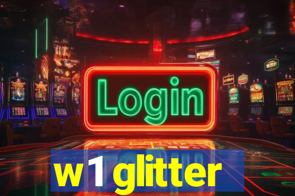 w1 glitter